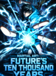 Martial Art Future’s Ten Thousand Years