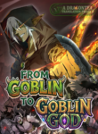 From Goblin to Goblin God